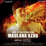 Woh Jo Tha Ek Messiah Maulana Azad - Yash Kapoor Song Download